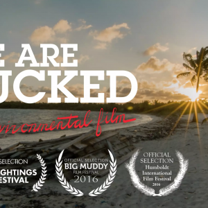 We Are Fucked: An Environmental Film