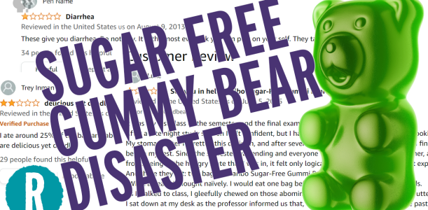 Some Sugar Free Gummy Bears Are Laxatives. No, Really.